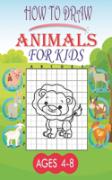 how to draw animals for kids ages 4-8: Activity Book for Kids, Learn to Draw Step by Step, Easy and Fun!