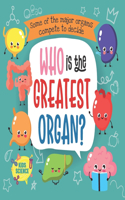 Who is the Greatest Organ?