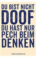 Du Bist Nicht Doof Du Hast Nur Pech Beim Denken Freundebuch