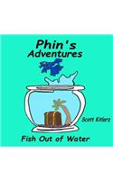 Phin's Adventures: Fish Out of Water