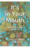 It's in Your Mouth