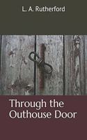 Through the Outhouse Door