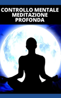 Controllo Mentale Meditazione Profonda