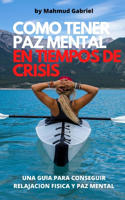Como tener paz mental en tiempos de crisis