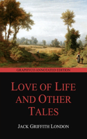 Love of Life and Other Tales (Graphyco Annotated Edition)