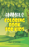 Animals Coloring Book for Kids Ages 2, 3, 4, 5, 6 (Toddlers, Preschoolers, Kindergarteners)