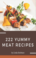 222 Yummy Meat Recipes: Keep Calm and Try Yummy Meat Cookbook