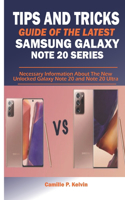 Tips and Tricks Guide of the Latest Samsung Galaxy Note 20 Series: Necessary Information About The New Unlocked Galaxy Note 20 and Note 20 Ultra