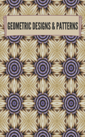 Geometric Designs and Patterns: Geometric Coloring Book for Adults, Relaxation Stress Relieving Designs, Gorgeous Geometrics Pattern, Unique and Beautiful Designs to Help Relax and