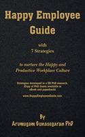 Happy Employee Guide: 7 strategies to nurture the Happy and Productive Workplace Culture