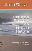 Nature's Shadow on Human Nature