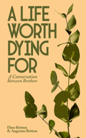 Life Worth Dying For