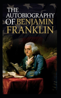 The Autobiography of Benjamin Franklin by Benjamin Franklin illustrated Edition