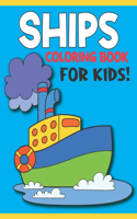Ships Coloring Book For Kids!