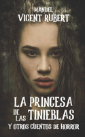 La Princesa de Las Tinieblas... Y Otros Cuentos de Horror