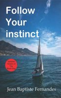 Follow your instinct
