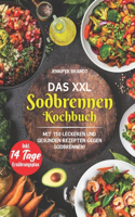 Das XXL Sodbrennen Kochbuch: Mit 150 leckeren und gesunden Rezepten gegen Sodbrennen! Inkl. 14 Tage Ernährungsplan