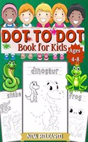 Dot to Dot Book for Kids Ages 4-8 : Connect the Dots Book for Kids Age 4, 5, 6, 7, 8 |100 PAGES| Dot to Dot Books for Children |Boys & Girls Connect The Dots Activity Books