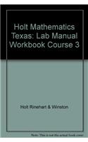 Holt Mathematics Texas: Lab Manual Workbook Course 1