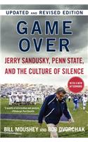 Game Over: Jerry Sandusky, Penn State, and the Culture of Silence