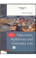 Television, Audiences and Everyday Life