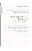 31st Report of Session 2012-13: Public Bodies Orders - One Year on Government Response: House of Lords Paper 137 Session 2012-13