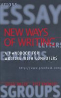 New Ways of Writing: A Handbook for Writing With Computers