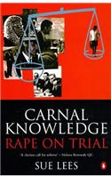 Carnal Knowledge: Rape on Trial (Penguin politics)