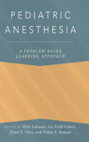 Pediatric Anesthesia: A Problem-Based Learning Approach