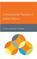 Constructivist Theories of Ethnic Politics