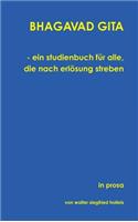 BHAGAVAD GITA - ein studienbuch für alle, die nach erlösung streben