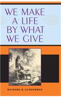 We Make a Life by What We Give