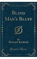 Blind Man's Bluff (Classic Reprint)