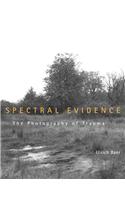 Spectral Evidence: The Photography of Trauma