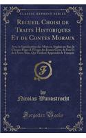 Recueil Choisi de Traits Historiques Et de Contes Moraux