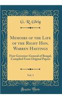 Memoirs of the Life of the Right Hon. Warren Hastings, Vol. 3: First Governor-General of Bengal, Compiled from Original Papers (Classic Reprint)