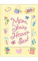 Moms Are Heaven Sent Greeting Book