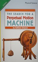 Reading 2011 Leveled Reader Grade 5.3.1 On-Level: The Search to Build a Perpetual Motion Machine
