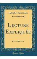 Lecture Expliquï¿½e (Classic Reprint)