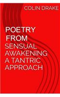 Poetry From Sensual Awakening, a Tantric Approach