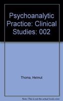 Psychoanalytic Practice: 2 Clinical Studies(Psychoanlytic Practice)