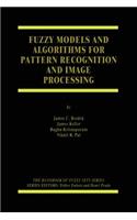 Fuzzy Models and Algorithms for Pattern Recognition and Image Processing