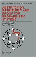 Abstraction, Refinement and Proof for Probabilistic Systems