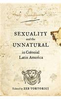 Sexuality and the Unnatural in Colonial Latin America