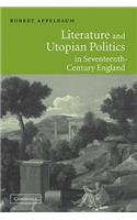 Literature and Utopian Politics in Seventeenth-Century England