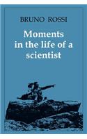 Moments in the Life of a Scientist