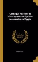 Catalogue raisonné et historique des antiquitiés découvertes en Egypte