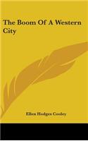 The Boom Of A Western City