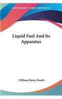 Liquid Fuel And Its Apparatus