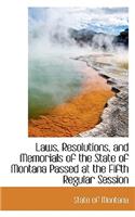 Laws, Resolutions, and Memorials of the State of Montana Passed at the Fifth Regular Session: (English)